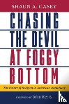 Casey, Shaun A - Chasing the Devil at Foggy Bottom