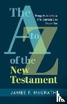 McGrath, James F - The A to Z of the New Testament