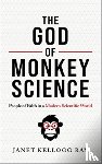 Ray, Janet Kellogg - The God of Monkey Science