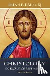 Daley, Brian E. - Christology in Early Christianity: Collected Essays