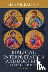 Daley, Brian E. - Biblical Interpretation and Doctrine in Early Christianity: Collected Essays