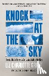 Grant, Liz Charlotte - Knock at the Sky: Seeking God in Genesis After Losing Faith in the Bible