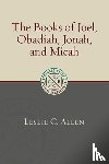 Allen, Leslie C - The Books of Joel, Obadiah, Jonah, and Micah