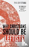 Christman, Phil - Why Christians Should Be Leftists
