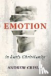 Crislip, Andrew - Emotion in Early Christianity