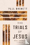 Barnett, Paul - The Trials of Jesus
