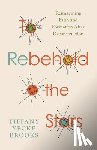 Brooks, Tiffany Yecke - To Rebehold the Stars: Reimagining Faith and Formation After Deconstruction