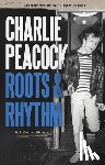 Peacock, Charlie - Roots & Rhythm