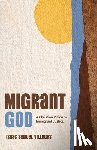 Villegas, Isaac Samuel - Migrant God