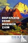 Davis, Ryan W. - Dispatches from Mormon Zion