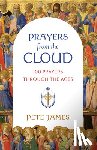 James, Pete - Prayers from the Cloud: 100 Prayers Through the Ages