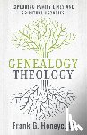 Honeycutt, Frank G. - Genealogy Theology: Exploring Family Lines and Spiritual Legacies