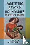 Lim, Sung Uk - Parenting Beyond Boundaries in Mark's Gospel