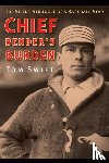 Swift, Tom - Chief Bender's Burden