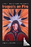 George-Kanentiio, Douglas M. - Iroquois on Fire