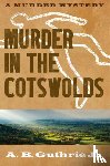 Guthrie Jr., A. B. - Murder in the Cotswolds