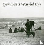 Jensen, Richard E., Paul, R. Eli, Carter, John E. - Eyewitness at Wounded Knee