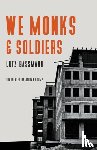 Bassmann, Lutz, Volodine, Antoine - We Monks and Soldiers