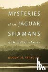 Wright, Robin M. - Mysteries of the Jaguar Shamans of the Northwest Amazon