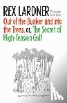 Lardner, Rex - Out of the Bunker and into the Trees, or The Secret of High-Tension Golf
