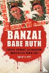 Fitts, Robert K. - Banzai Babe Ruth