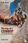 Adams, Andy - The Log of a Cowboy