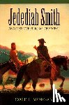 Morgan, Dale L. - Jedediah Smith and the Opening of the West