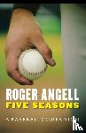 Angell, Roger - Five Seasons