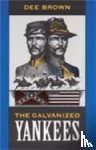 Brown, Dee - The Galvanized Yankees