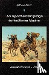 Bourke, John G. - An Apache Campaign in the Sierra Madre