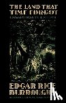Burroughs, Edgar Rice - The Land That Time Forgot