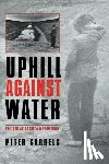 Carrels, Peter - Uphill against Water