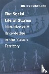 Cruikshank, Julie - The Social Life of Stories