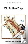 Eastman, Charles A. - Old Indian Days