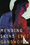 Gansworth, Eric - Mending Skins