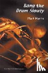 Harris, Mark - Bang the Drum Slowly