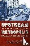 Larsen, Lawrence H., Dalstrom, Harl A., Dalstrom, Kay Calame, Larson, Barbara J. Cottrell - Upstream Metropolis