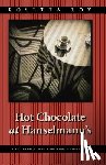 Loy, Rosetta - Hot Chocolate at Hanselmann's