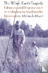 Meyer, Melissa L. - The White Earth Tragedy