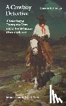 Siringo, Charles A. - A Cowboy Detective
