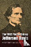 Vifquain, Victor - The 1862 Plot to Kidnap Jefferson Davis