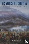 Woodworth, Steven E. - Six Armies in Tennessee