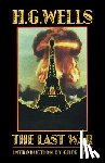 Wells, H. G. - The Last War
