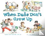 Blain Parker, Marjorie - When Dads Don't Grow Up