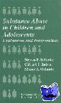 Schinke, Steven, Botvin, Gilbert J., Orlandi, Mario A. - Substance Abuse in Children and Adolescents - Evaluation and Intervention
