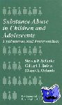 Schinke, Steven, Botvin, Gilbert J., Orlandi, Mario A. - Substance Abuse in Children and Adolescents