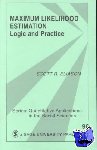 Eliason, Scott R. - Maximum Likelihood Estimation - Logic and Practice