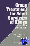 Webb, Laura Pistone, Leehan, James - Group Treatment for Adult Survivors of Abuse - A Manual for Practitioners
