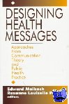  - Designing Health Messages - Approaches from Communication Theory and Public Health Practice