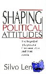 Lenart, Silvo - Shaping Political Attitudes - The Impact of Interpersonal Communication and Mass Media